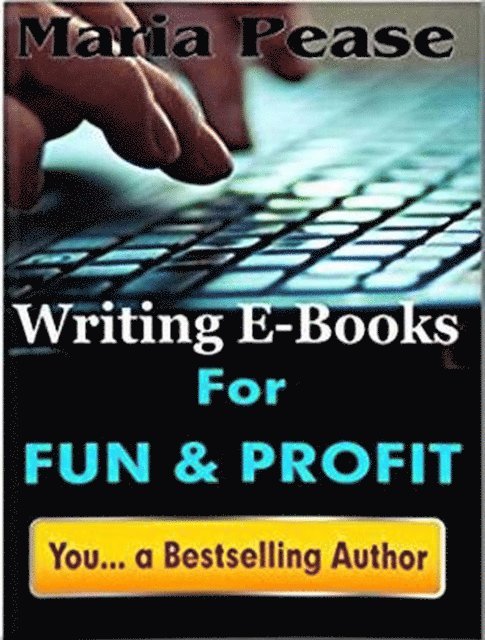 Maria Pease - Writing Ebooks for Fun & Profit, E-bok