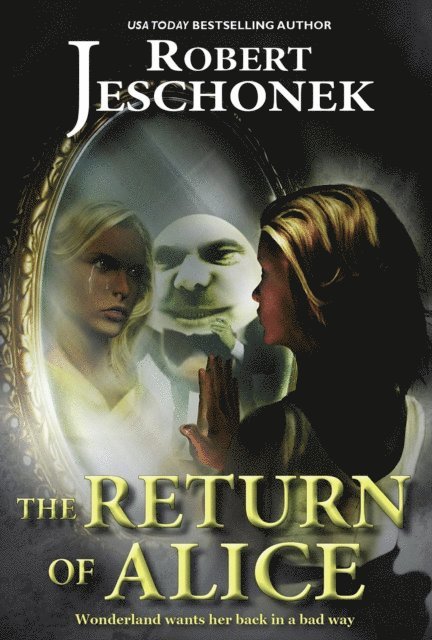 Robert Jeschonek - Return of Alice, E-bok