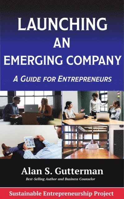 Alan S. Gutterman - Launching an Emerging Company, E-bok