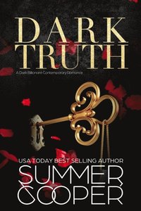 Dark Truth: A Billionaire Dark Contemporary Romance