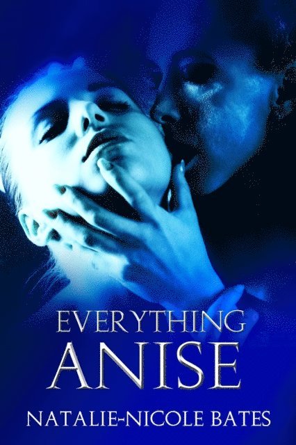 Natalie-Nicole Bates - Everything Anise, E-bok