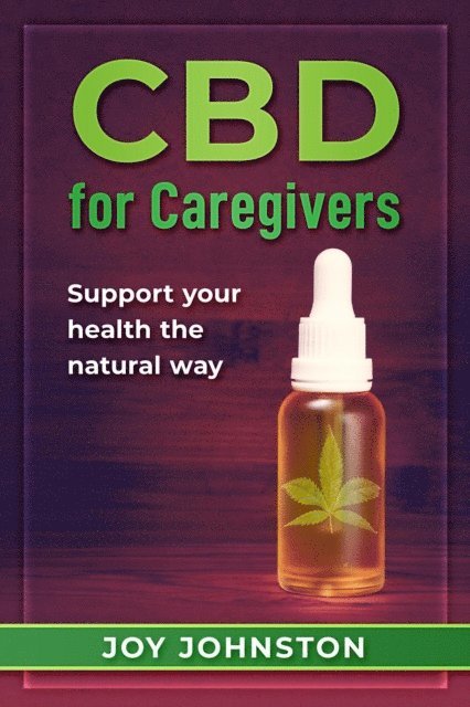 Joy Johnston - CBD for Caregivers, E-bok