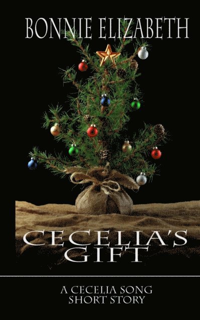 Bonnie Elizabeth - Cecelia's Gift, E-bok