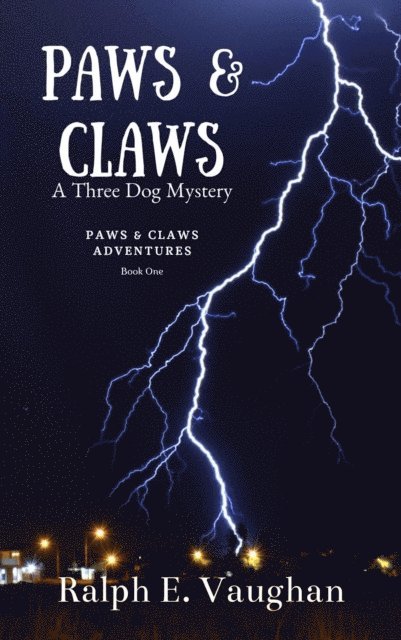 Ralph E. Vaughan - Paws & Claws: A Three Dog Mystery, E-bok