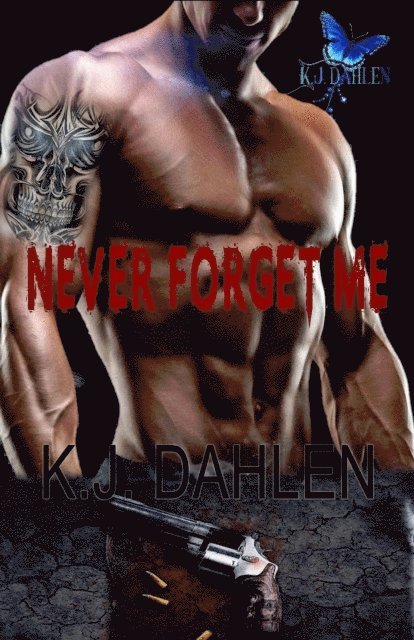 Kj Dahlen - Never Forget Me, E-bok
