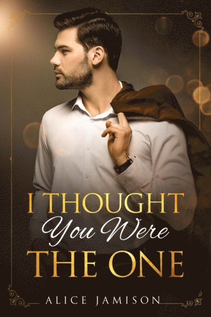 Alice Jamison - I Thought You Were the One, E-bok