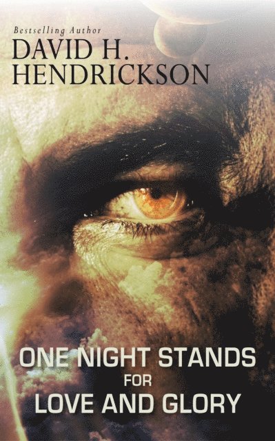 David H. Hendrickson - One-Night Stands for Love and Glory, E-bok