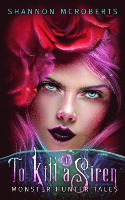 Shannon McRoberts - To Kill A Siren, E-bok