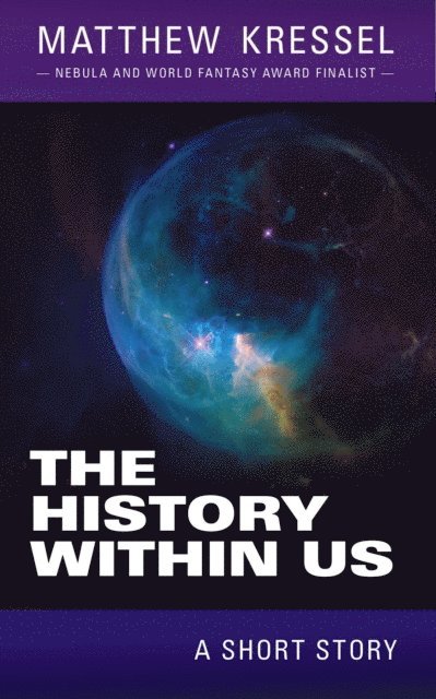 Matthew Kressel - History Within Us, E-bok