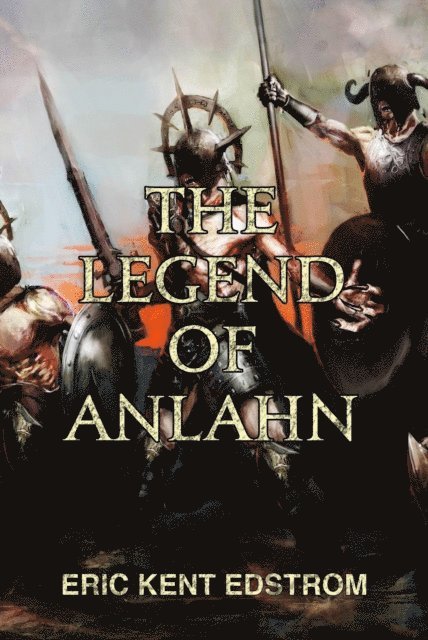 Eric Kent Edstrom - Legend of Anlahn, E-bok