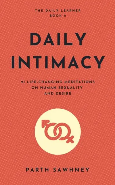 Parth Sawhney - Daily Intimacy: 21 Life-Changing Meditations on Human Sexuality and Desire, E-bok. Tillgänglighet: Lägg i varukorg