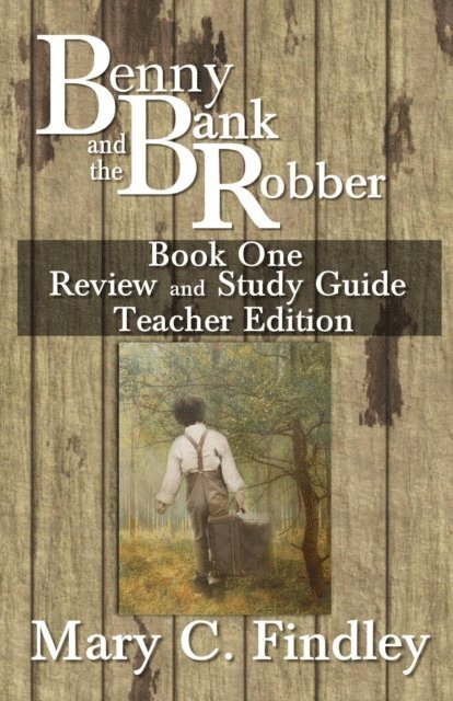 Mary C. Findley - Benny and the Bank Robber Book One Review and Study Guide Teacher Edition, E-bok