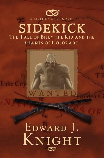 Edward J. Knight - Sidekick: The Tale of Billy the Kid and the Giants of Colorado, E-bok