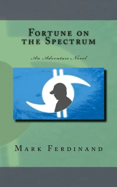Mark Ferdinand - Fortune on the Spectrum - An Adventure Novel, E-bok. Tillgänglighet: Lägg i varukorg