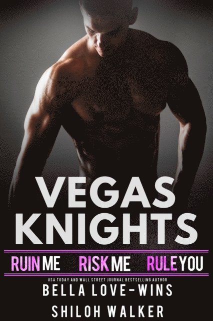 Shiloh Walker, Bella Love-Wins - Vegas Knights Box Set, E-bok