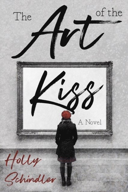 Holly Schindler - Art of the Kiss, E-bok. Tillgänglighet: Lägg i varukorg