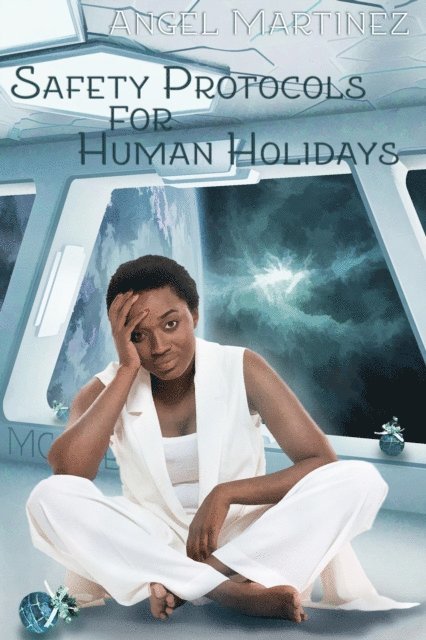 Angel Martinez - Safety Protocols for Human Holidays, E-bok. Tillgänglighet: Lägg i varukorg