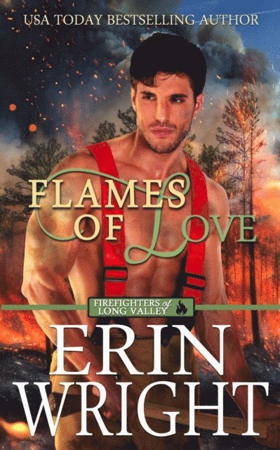 Erin Wright - Flames of Love: A Friends-with-Benefits Fireman Romance, E-bok