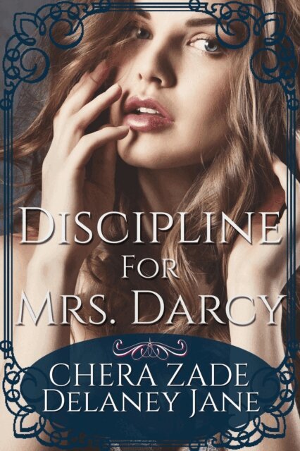 Delaney Jane, Chera Zade, A Lady - Discipline for Mrs. Darcy, E-bok