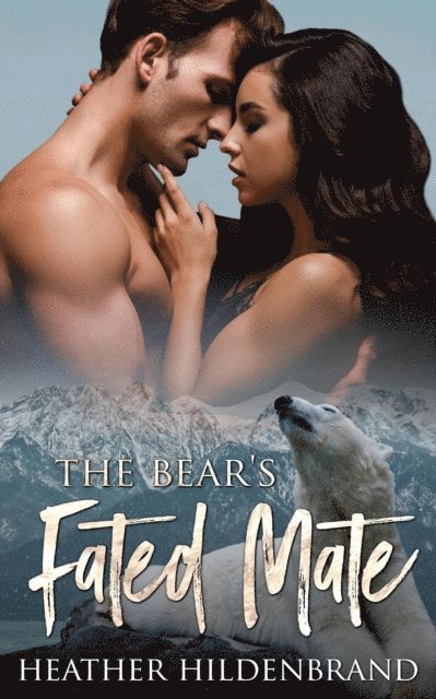 Heather Hildenbrand - Bear's Fated Mate, E-bok