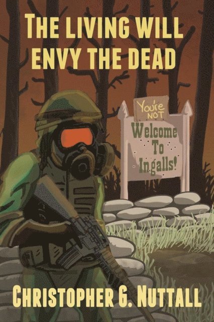 Christopher G. Nuttall - Living Will Envy The Dead, E-bok