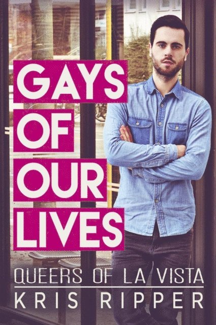 Kris Ripper - Gays of Our Lives, E-bok