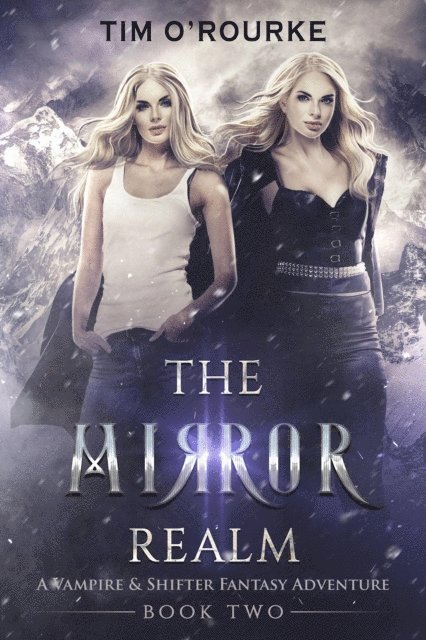 Tim O'Rourke - Mirror Realm (Book Two): A Vampire & Shifter Fantasy Adventure, E-bok