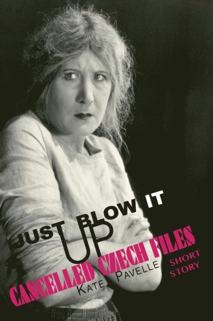 Kate Pavelle - Just Blow It Up, E-bok