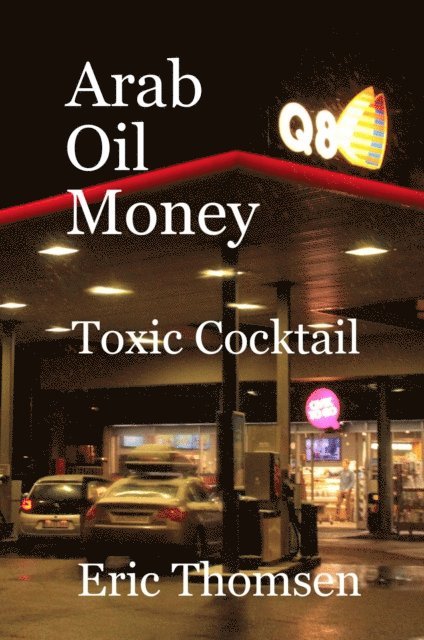 Eric Thomsen - Arab Oil Money - Toxic Cocktail, E-bok