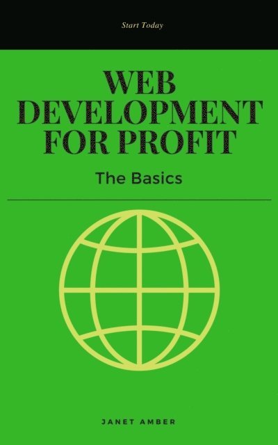 Janet Amber - Web Development for Profit: The Basics, E-bok. Tillgänglighet: Lägg i varukorg