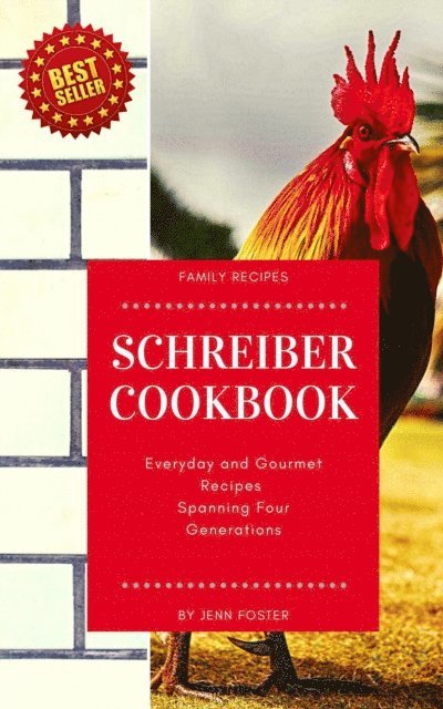 Jenn Foster, Elite Online Publishing - Schreiber Cookbook: Everyday and Gourmet Recipes Spanning Four Generations, E-bok