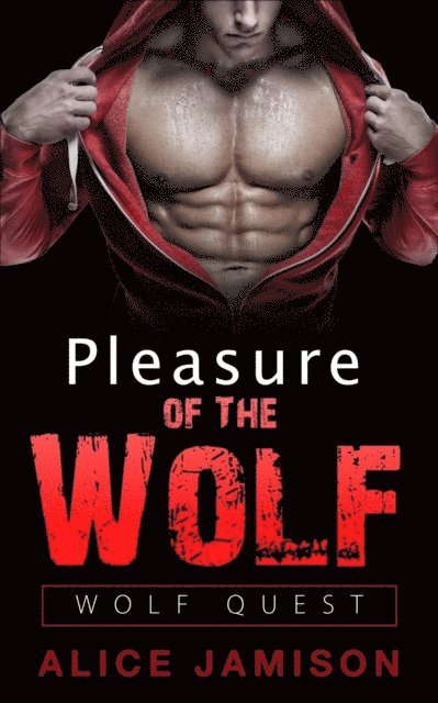 Alice Jamison - Wolf Quest: Pleasure Of The Wolf Book 3, E-bok