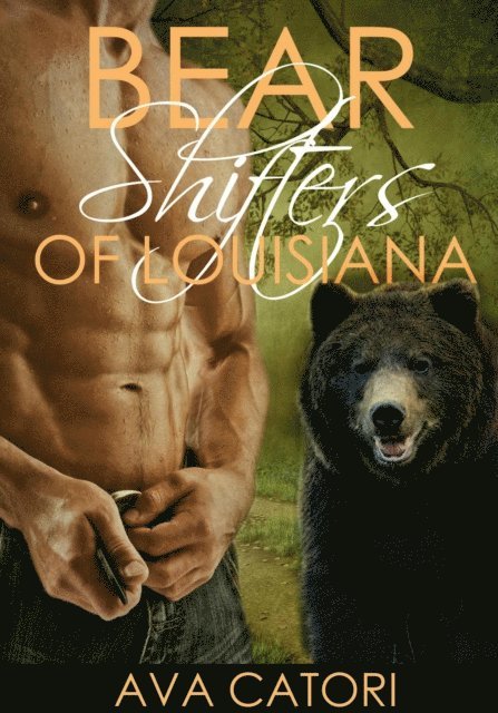 Ava Catori - Bear Shifters of Louisiana, E-bok