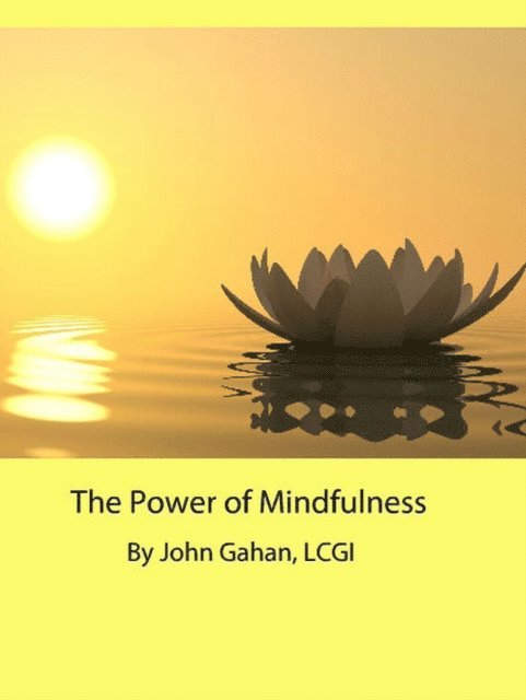 LCGI John Gahan - Power of Mindfulness, E-bok. Tillgänglighet: Lägg i varukorg