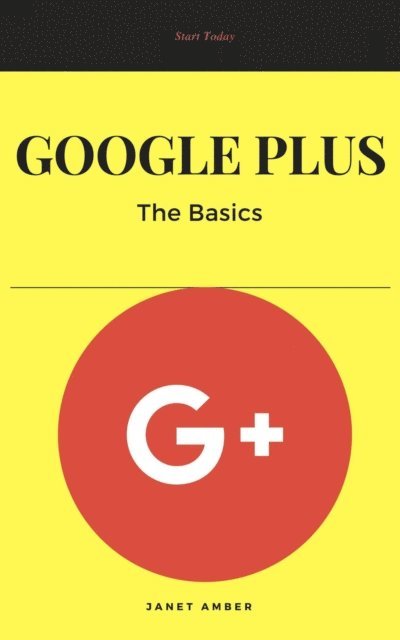 Janet Amber - Google Plus: The Basics, E-bok. Tillgänglighet: Lägg i varukorg