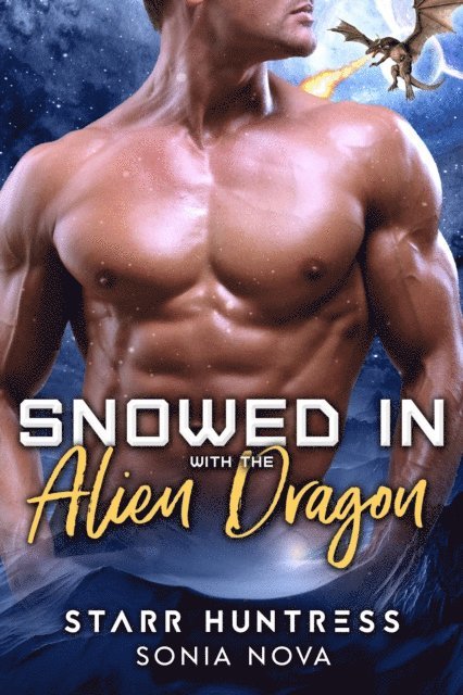 Starr Huntress, Sonia Nova - Snowed in with the Alien Dragon, E-bok