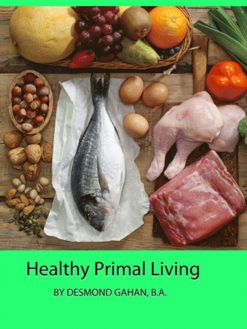 Desmond Gahan - Healthy Primal Living, E-bok