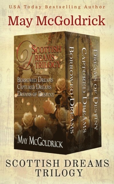 Jan Coffey, May McGoldrick - Scottish Dream Trilogy Box Set: Borrowed Dreams, Captured Dreams, and Dreams of Destiny, E-bok
