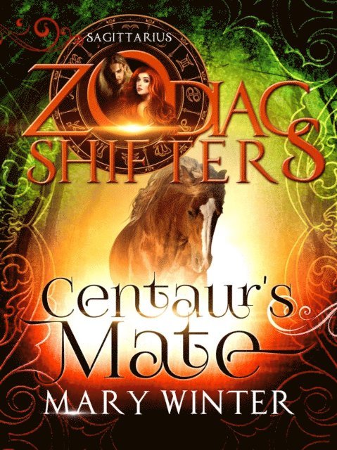 Zodiac Shifters, Mary Winter - Centaur's Mate: A Zodiac Shifters Paranormal Romance: Saggitarius, E-bok