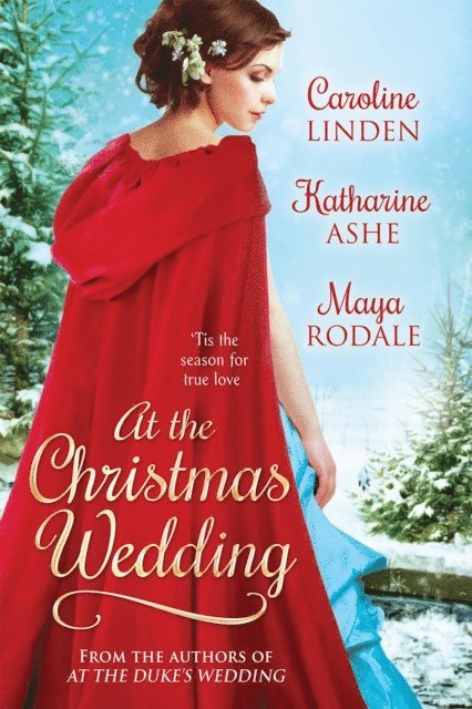 Maya Rodale, Katharine Ashe, Caroline Linden - At the Christmas Wedding, E-bok