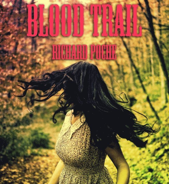 Richard Poche - Blood Trail, E-bok
