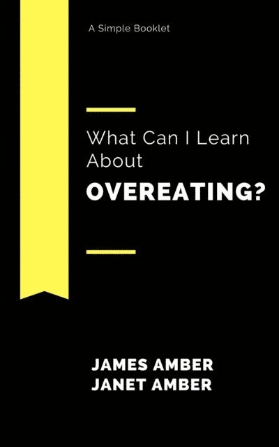 Janet Amber, James Amber - What Can I Learn About Overeating?, E-bok. Tillgänglighet: Lägg i varukorg