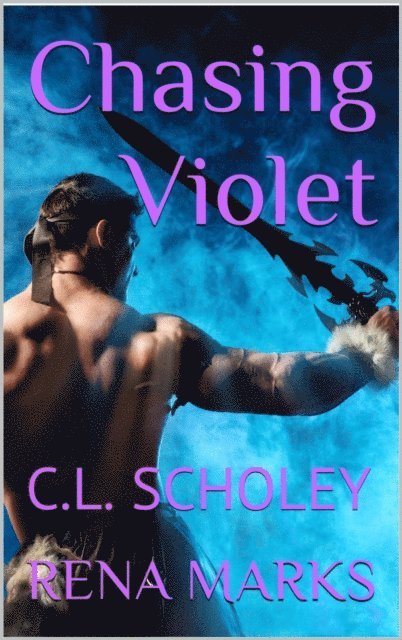 Rena Marks, C.L. Scholey - Chasing Violet, E-bok