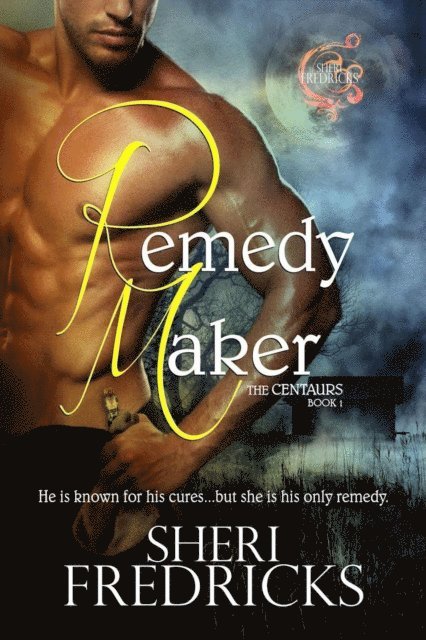 Sheri Fredricks - Remedy Maker, E-bok