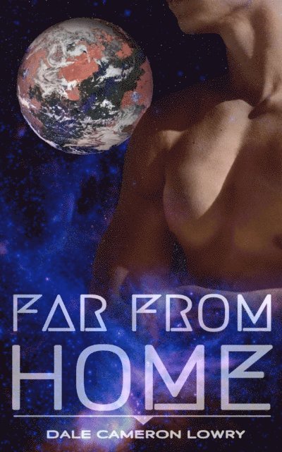 Dale Cameron Lowry - Far From Home, E-bok