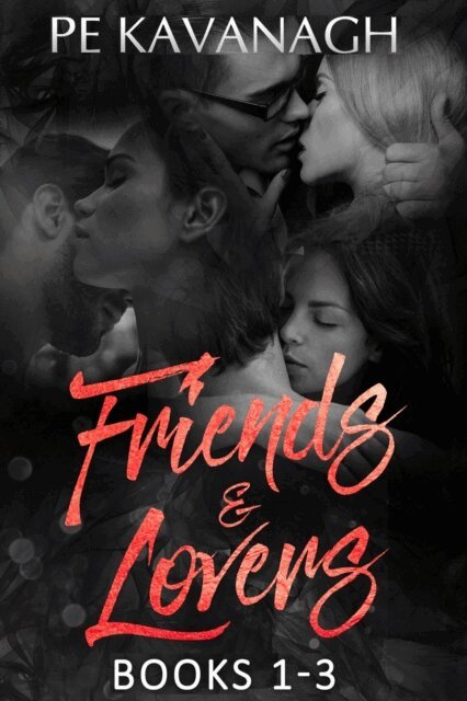 PE Kavanagh - Friends & Lovers: Books 1-3, E-bok