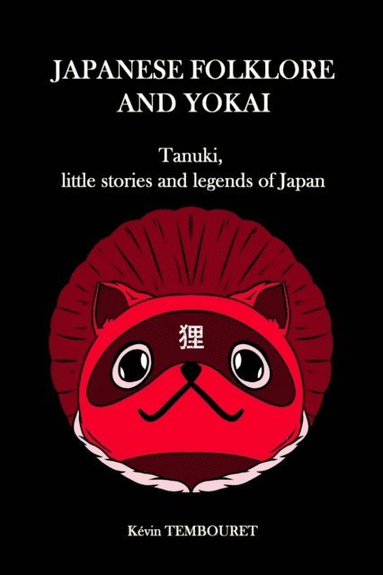 kevin tembouret - Tanuki, Little Stories and Legends of Japan, E-bok. Tillgänglighet: Lägg i varukorg