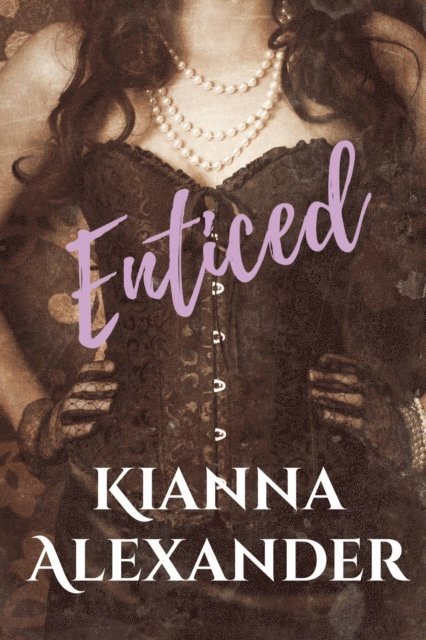 Kianna Alexander - Enticed, E-bok
