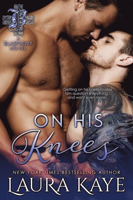 Laura Kaye - On His Knees, E-bok