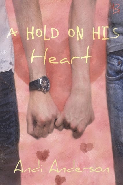 Andi Anderson - Hold on His Heart, E-bok. Tillgänglighet: Lägg i varukorg
